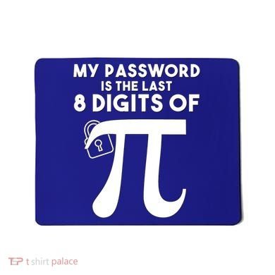 My Password Is The Last 8 Digits Of Pi Gift For Lovers Mousepad