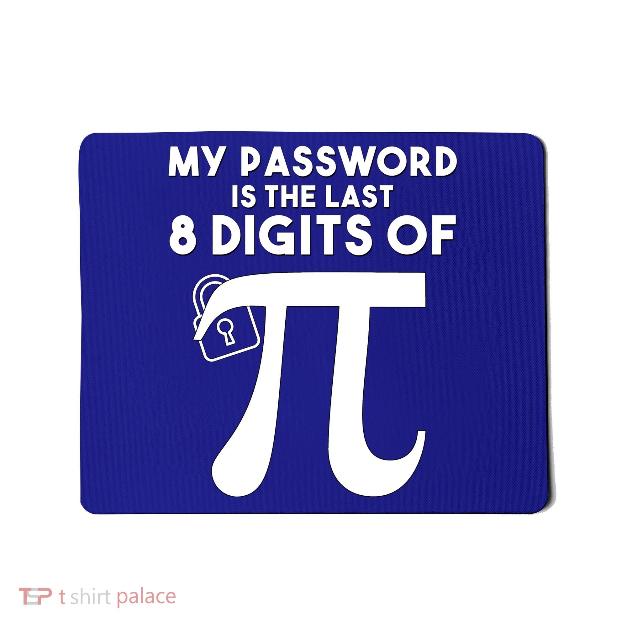 My Password Is The Last 8 Digits Of Pi Gift For Lovers Mousepad