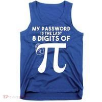 My Password Is The Last 8 Digits Of Pi Gift For Lovers Tank Top thumb 0