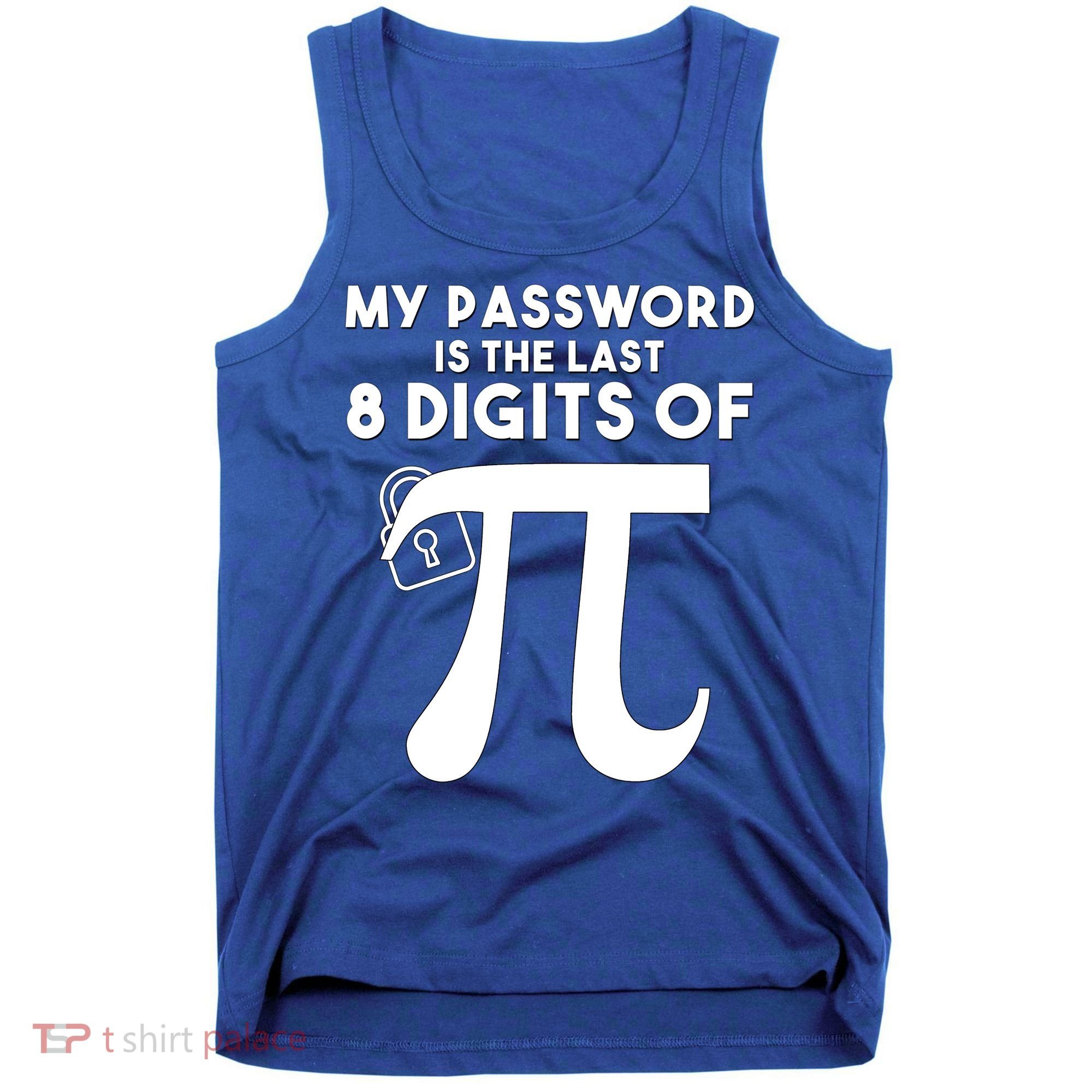 My Password Is The Last 8 Digits Of Pi Gift For Lovers Tank Top