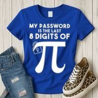 My Password Is The Last 8 Digits Of Pi Gift For Lovers Women's T-Shirt thumb 3