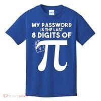 My Password Is The Last 8 Digits Of Pi Gift For Lovers Kids T-Shirt thumb 0