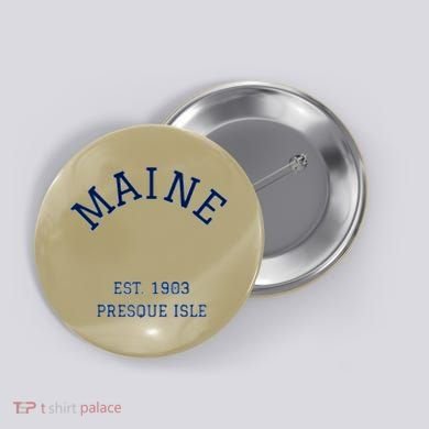 Maine Presque Isle Button