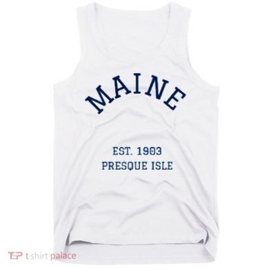 Maine Presque Isle Tank Top