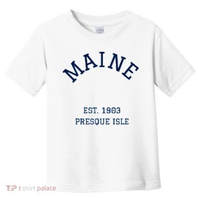 Maine Presque Isle Toddler T-Shirt
