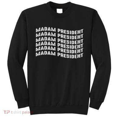 Madam President Kamala 2024 Sweatshirt