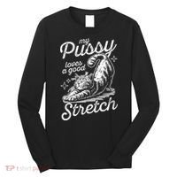 My Pussy Loves A Good Stretch Cat Long Sleeve Shirt thumb 0