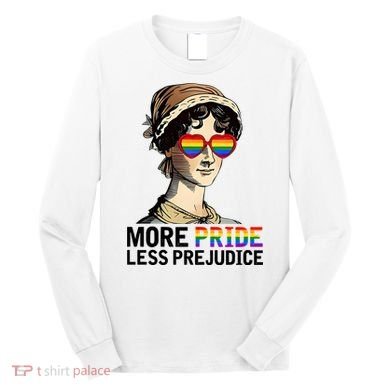 More Pride Less Prejudice Long Sleeve Shirt