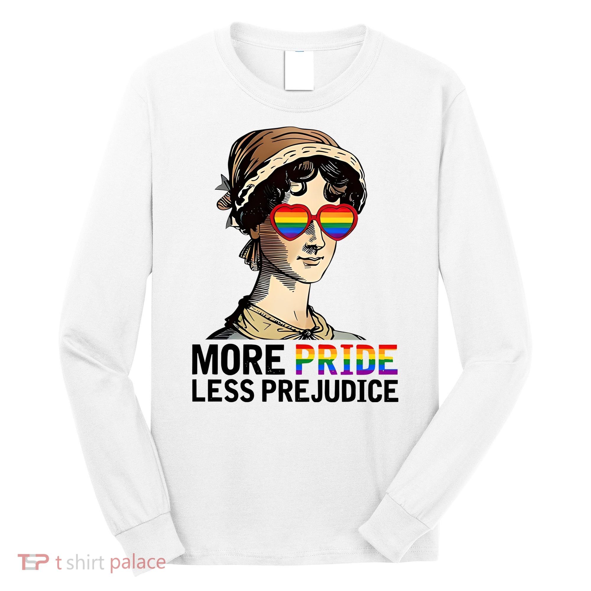More Pride Less Prejudice Long Sleeve Shirt