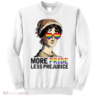 More Pride Less Prejudice Sweatshirt