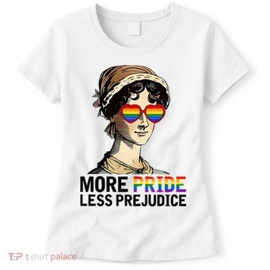 More Pride Less Prejudice Women's T-Shirt