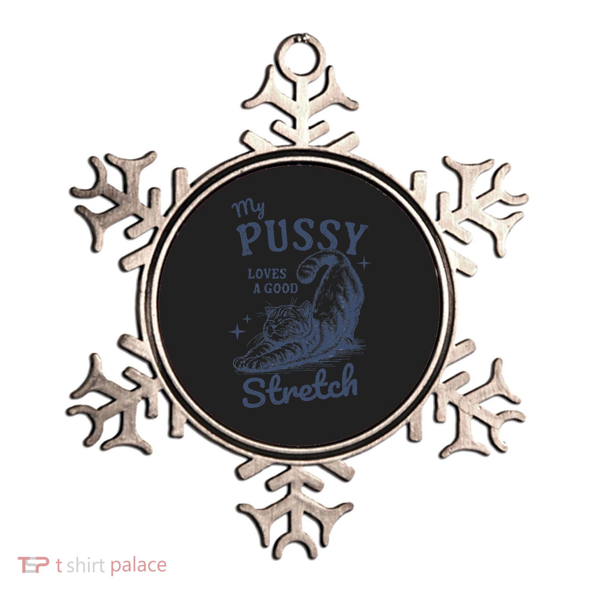 My Pussy Love A Good Stretch Funny Raunchy Cat Meme Ornament