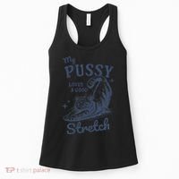 My Pussy Love A Good Stretch Funny Raunchy Cat Meme Women's Tank Top thumb 0