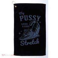 My Pussy Love A Good Stretch Funny Raunchy Cat Meme Golf Towel thumb 0