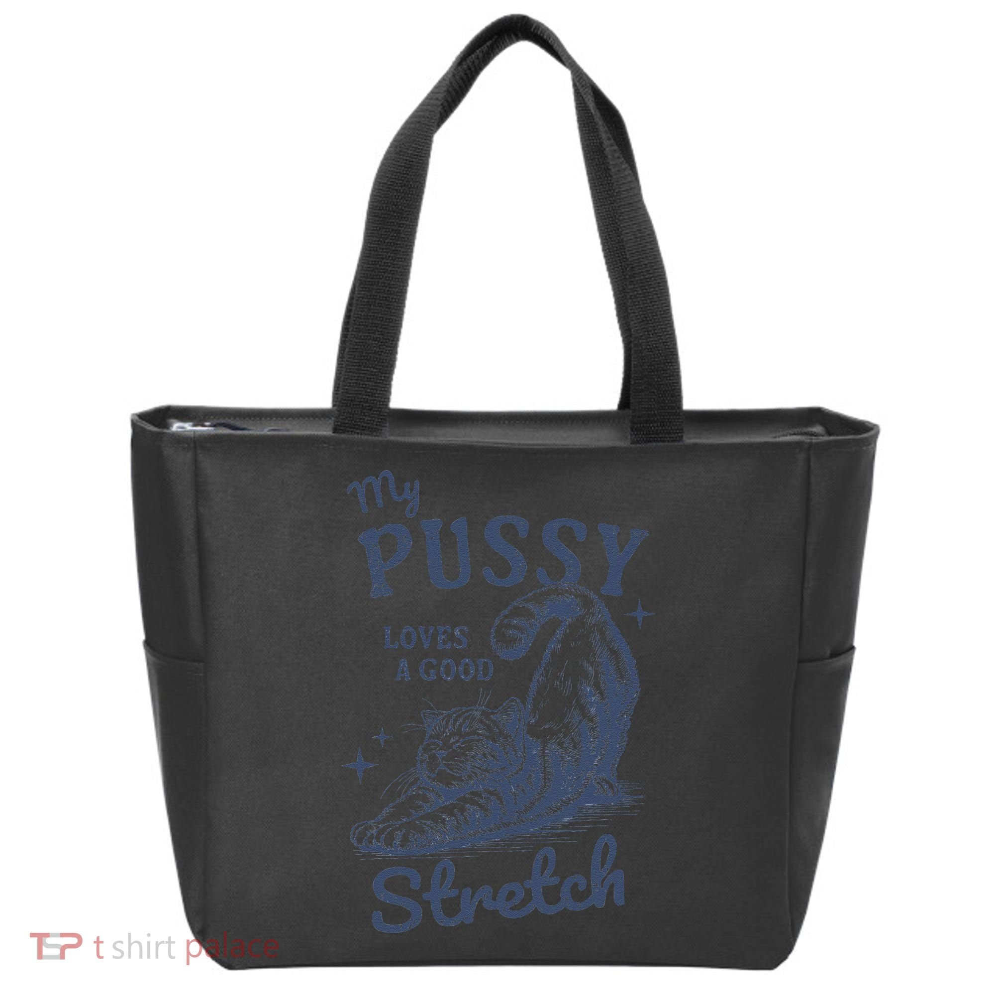 My Pussy Love A Good Stretch Funny Raunchy Cat Meme Tote Bag