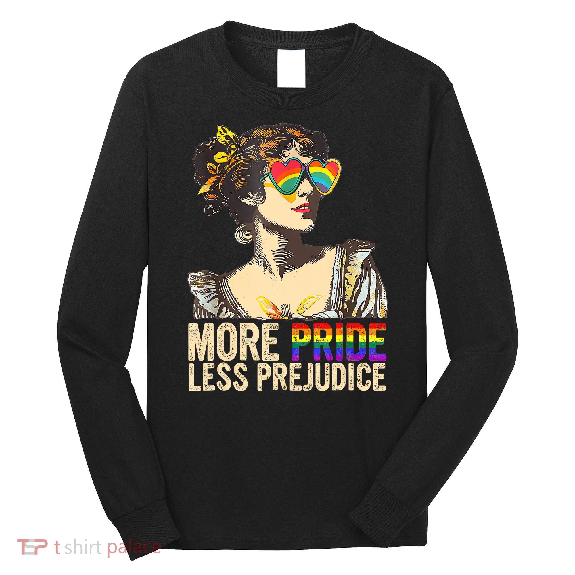 More Pride Less Prejudice Lgbtq Rainbow Long Sleeve Shirt