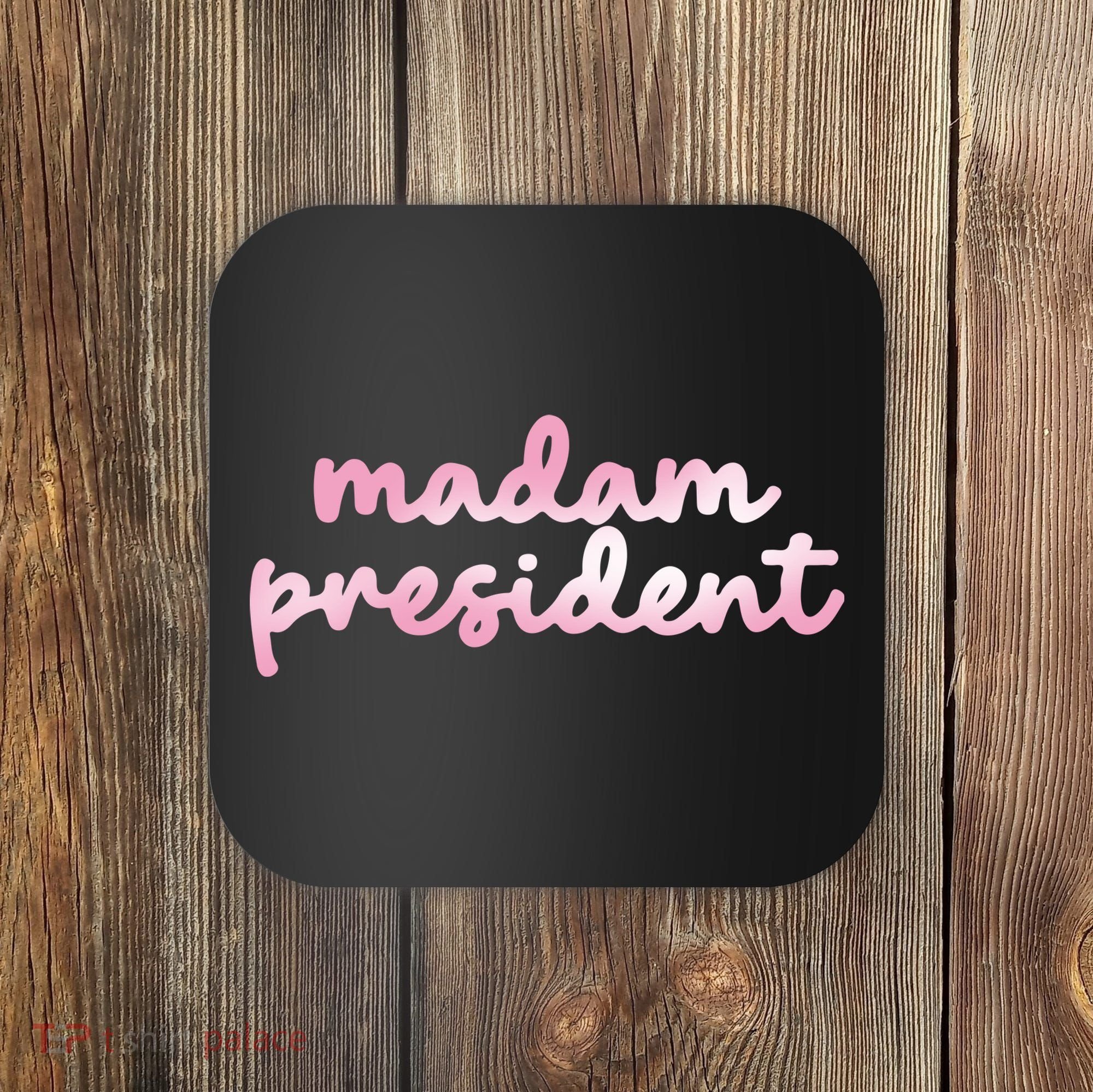 Madam President Coaster