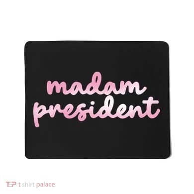 Madam President Mousepad