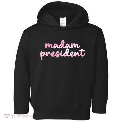 Madam President Toddler Hoodie