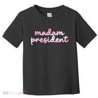 Madam President Toddler T-Shirt thumb 0