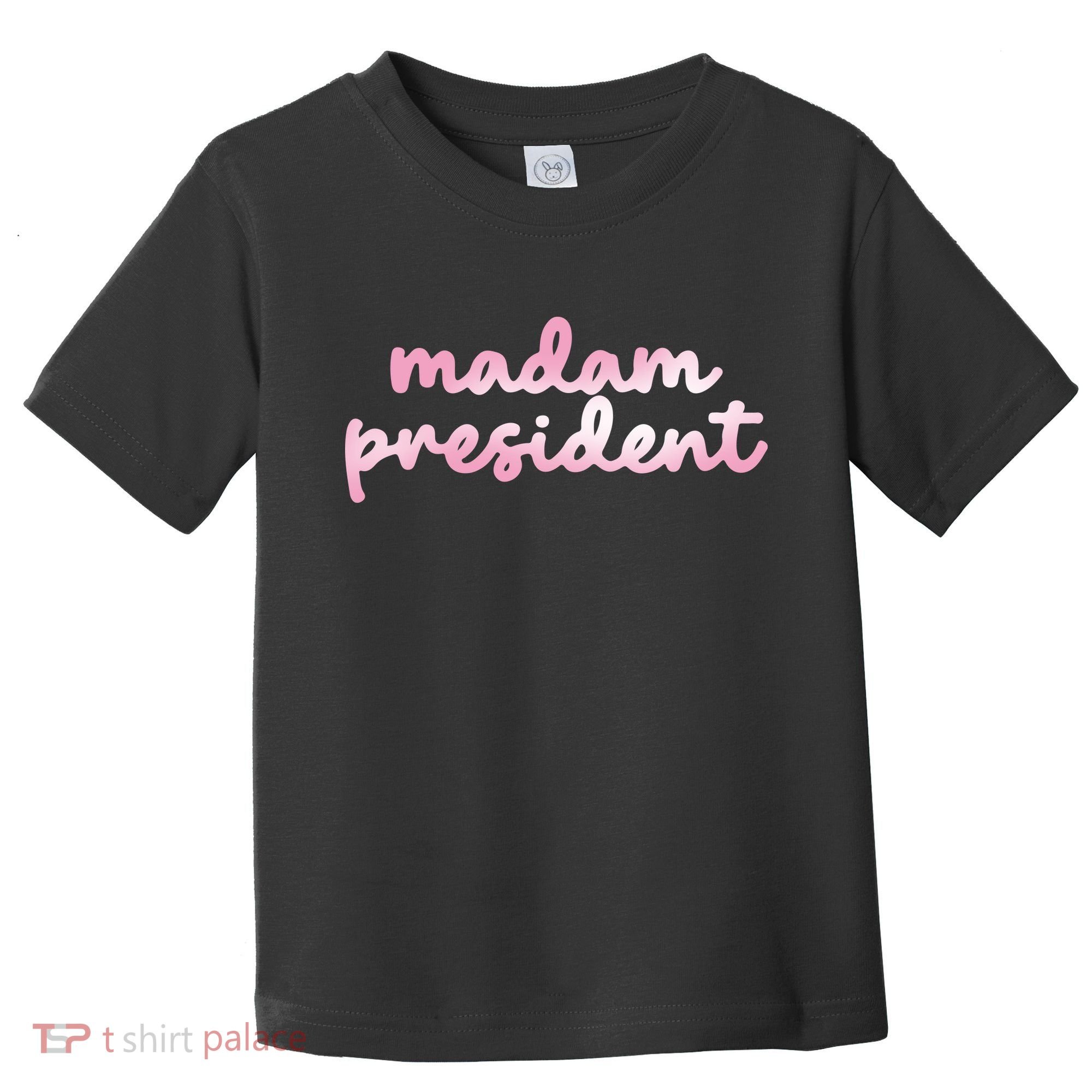 Madam President Toddler T-Shirt