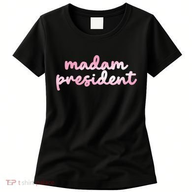 Madam President Women's T-Shirt