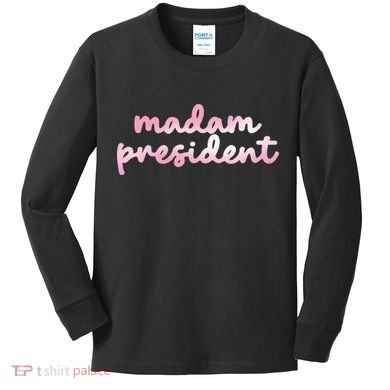 Madam President Kids Long Sleeve Shirt