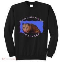 Mom Pick Me Up IM Scared Sweatshirt thumb 0