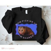 Mom Pick Me Up IM Scared Sweatshirt thumb 2