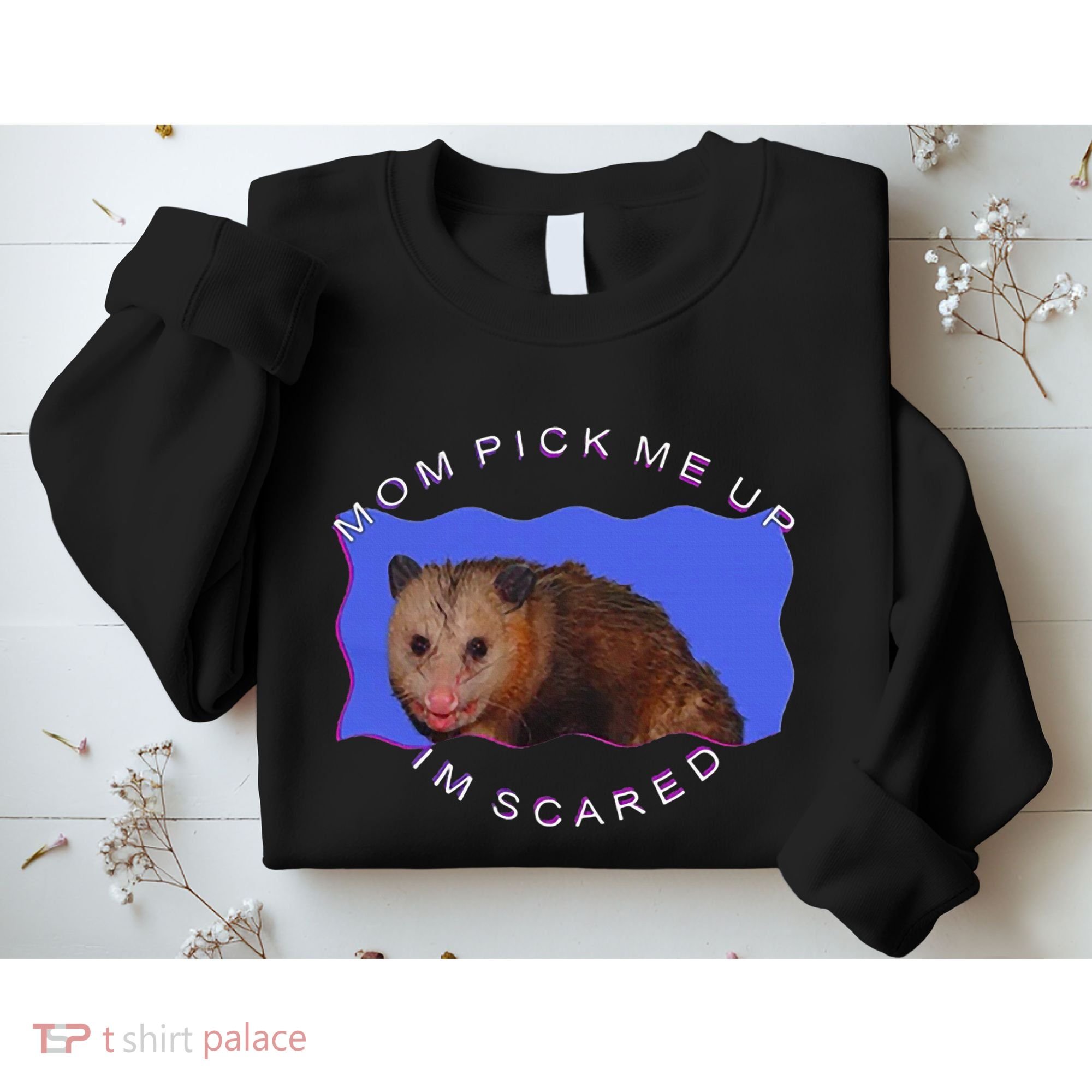 Mom Pick Me Up IM Scared Sweatshirt