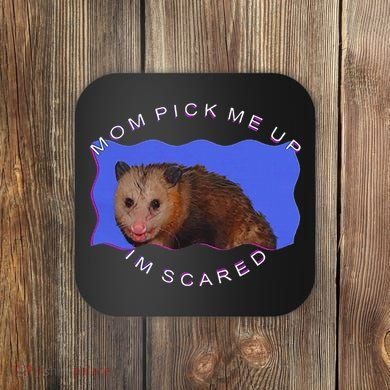 Mom Pick Me Up IM Scared Coaster