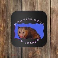 Mom Pick Me Up IM Scared Coaster thumb 0