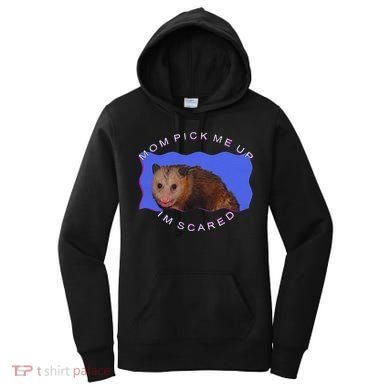 Mom Pick Me Up IM Scared Women's Hoodie