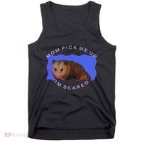 Mom Pick Me Up IM Scared Tank Top thumb 0