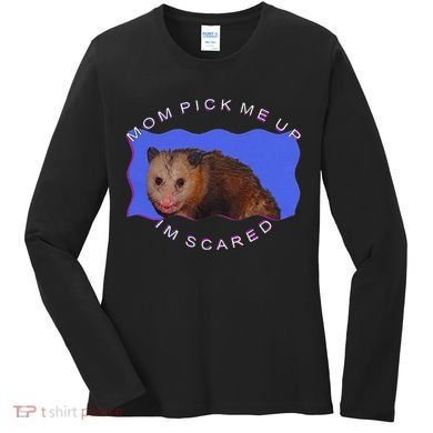 Mom Pick Me Up IM Scared Women's Long Sleeve Shirt