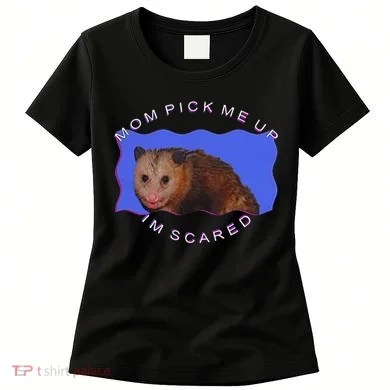 Mom Pick Me Up IM Scared Women's T-Shirt