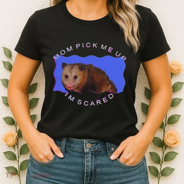 Mom Pick Me Up IM Scared Women's T-Shirt