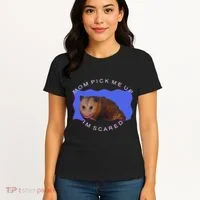 Mom Pick Me Up IM Scared Women's T-Shirt thumb 4