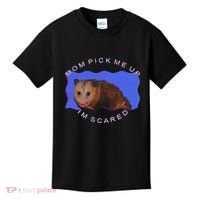 Mom Pick Me Up IM Scared Kids T-Shirt thumb 0