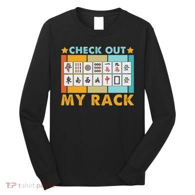 Mahjong Player Mahjong Lover Chinese Check Out My Rack Long Sleeve Shirt