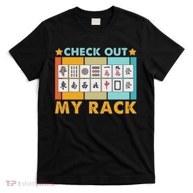 Mahjong Player Mahjong Lover Chinese Check Out My Rack T-Shirt