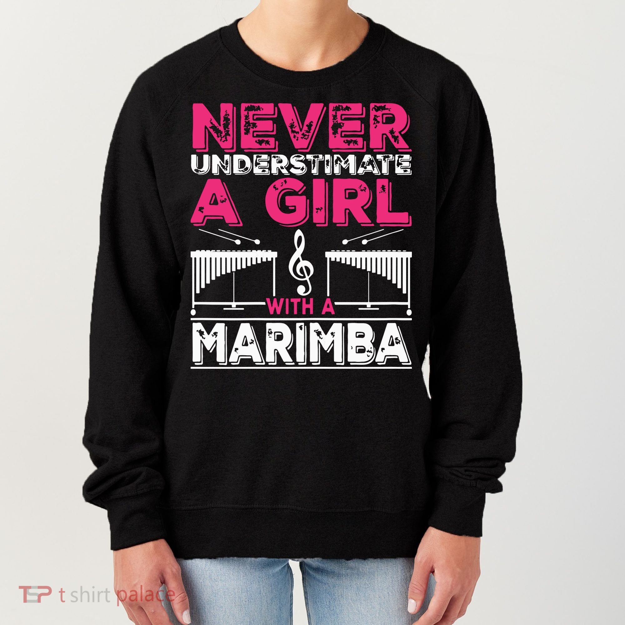 Marimba Player Never Underestimate A Girl With A Marimba Women's Sweatshirt
