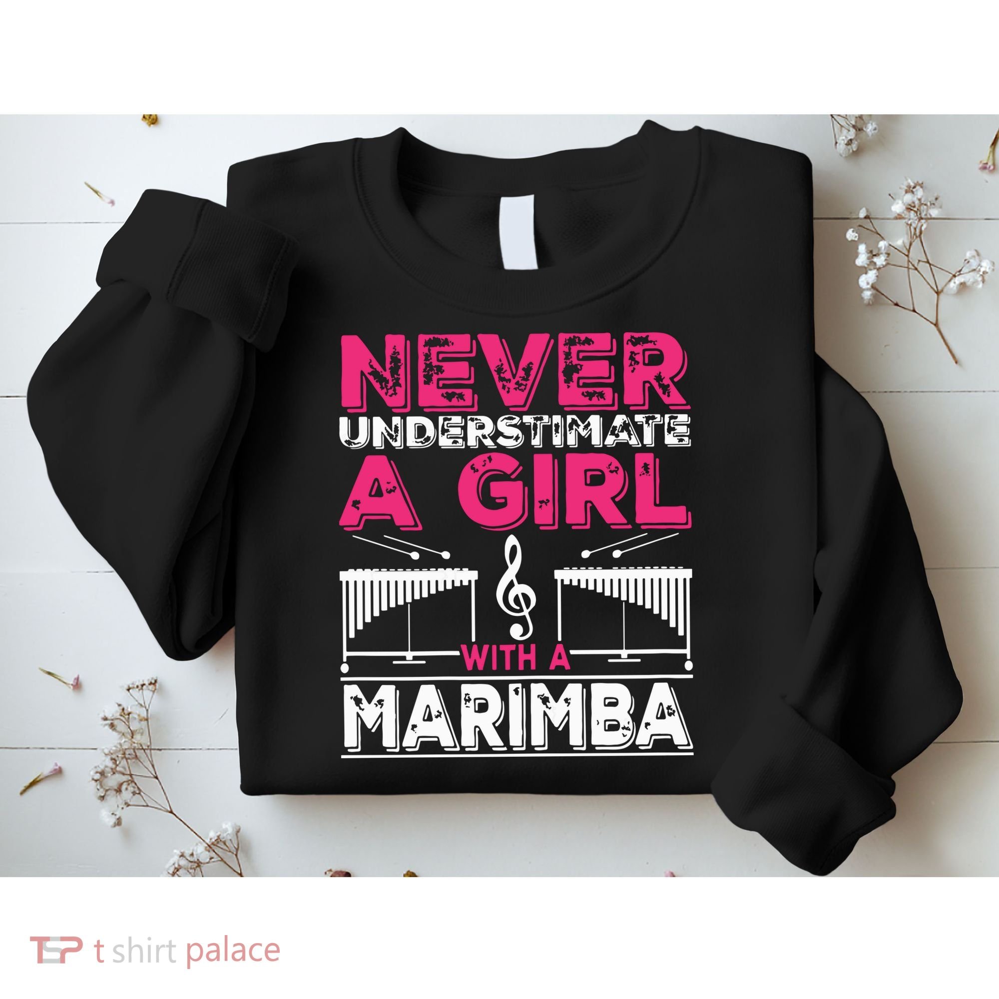 Marimba Player Never Underestimate A Girl With A Marimba Sweatshirt