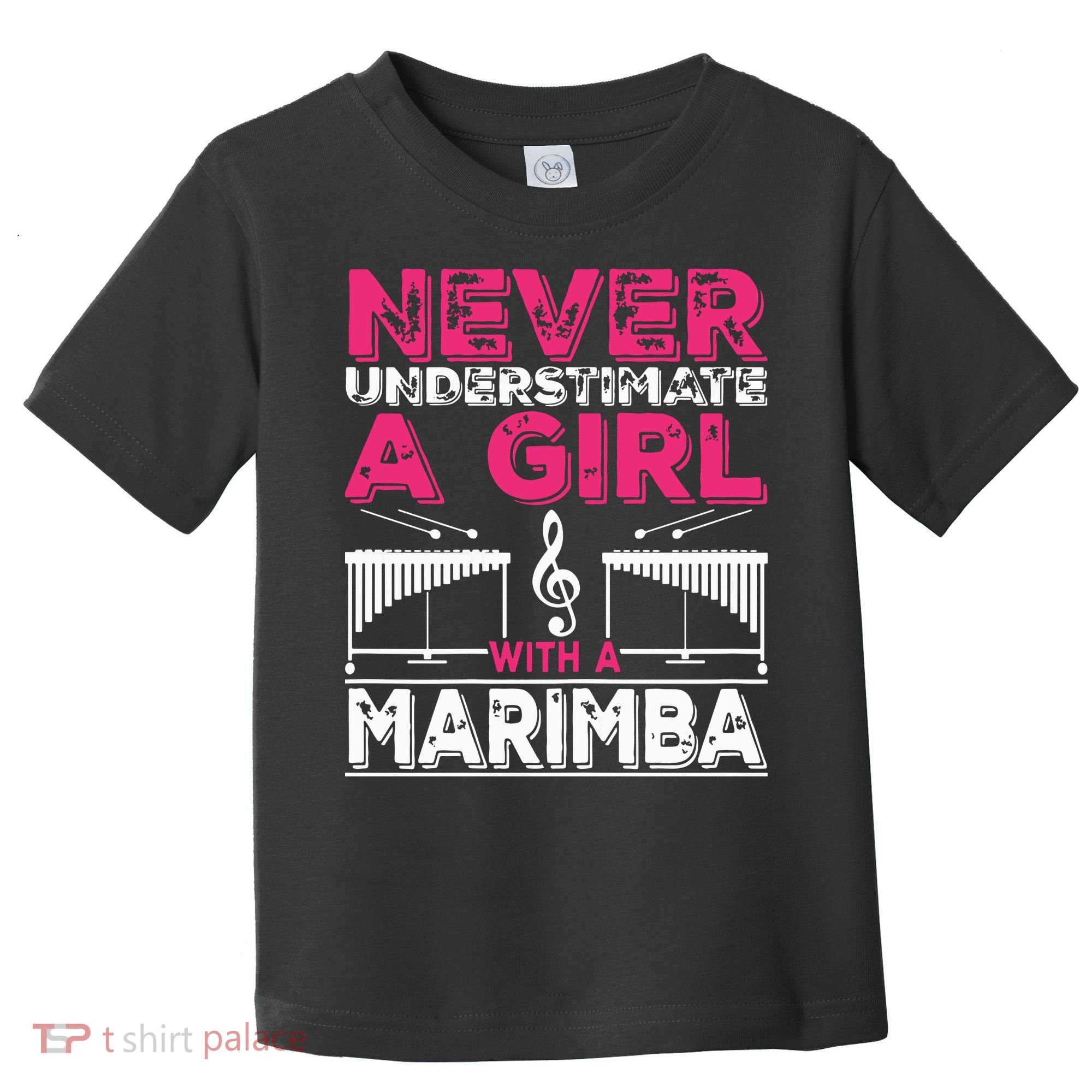 Marimba Player Never Underestimate A Girl With A Marimba Toddler T-Shirt