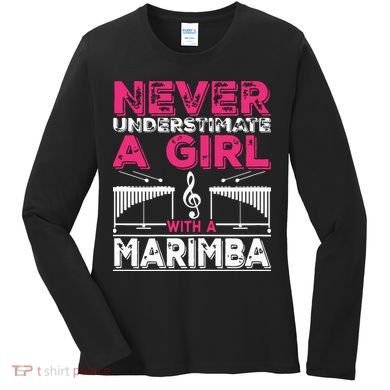 Marimba Player Never Underestimate A Girl With A Marimba Women's Long Sleeve Shirt