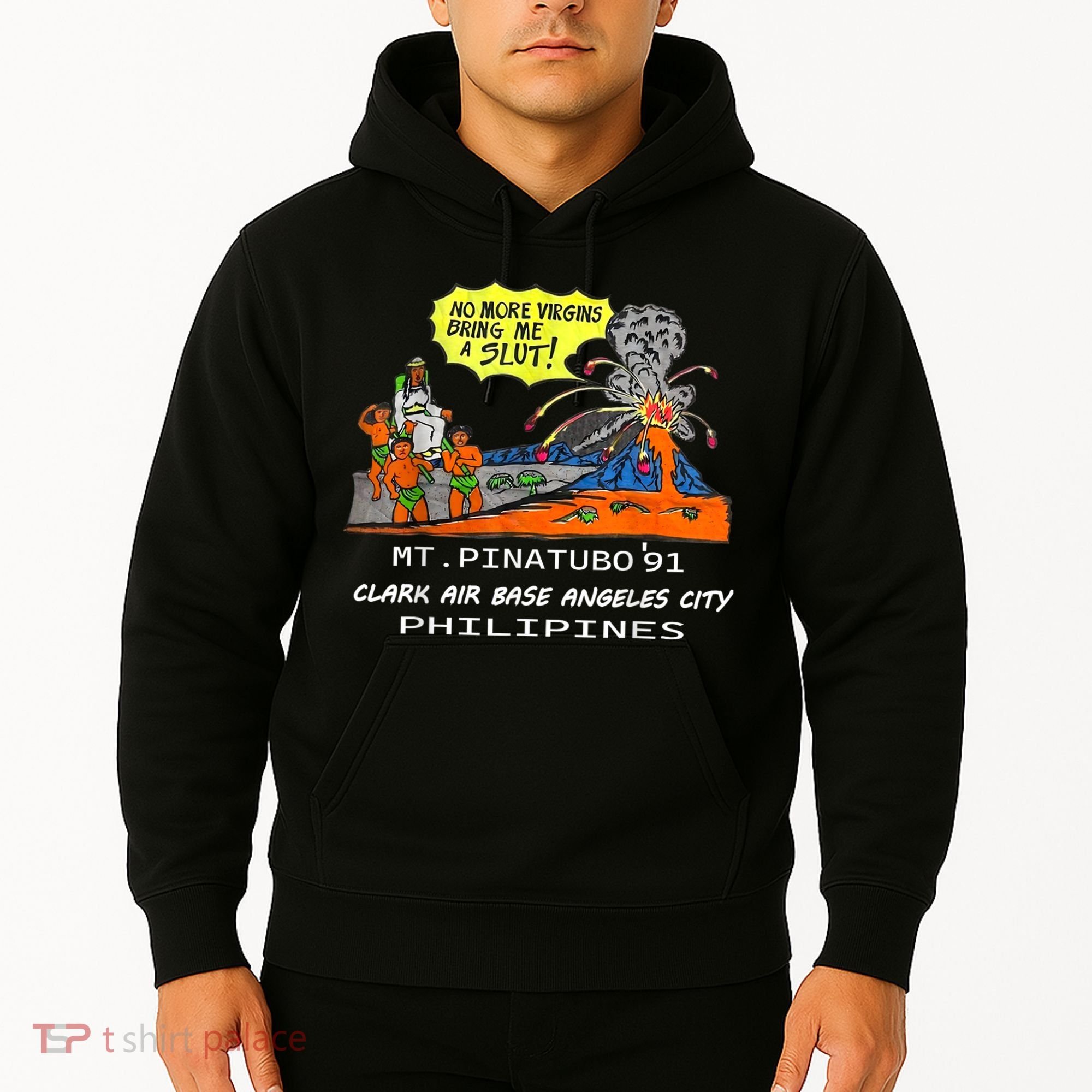 Mt Pinatubo No More Virgins Bring Me A Slut Hoodie