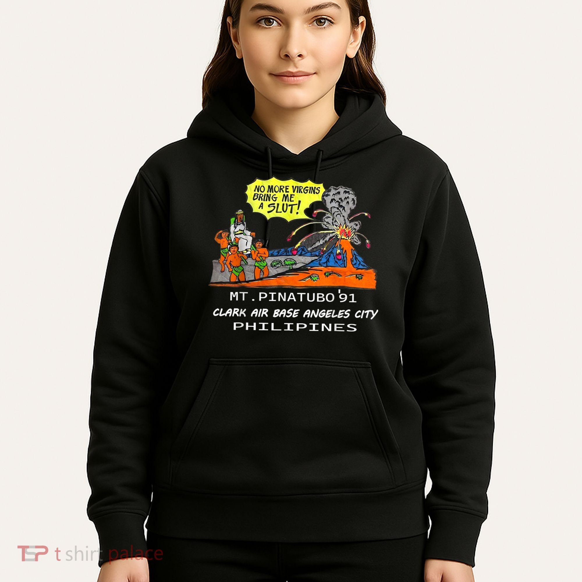 Mt Pinatubo No More Virgins Bring Me A Slut Hoodie