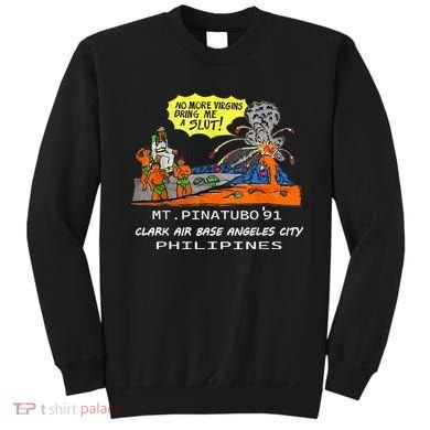 Mt Pinatubo No More Virgins Bring Me A Slut Sweatshirt