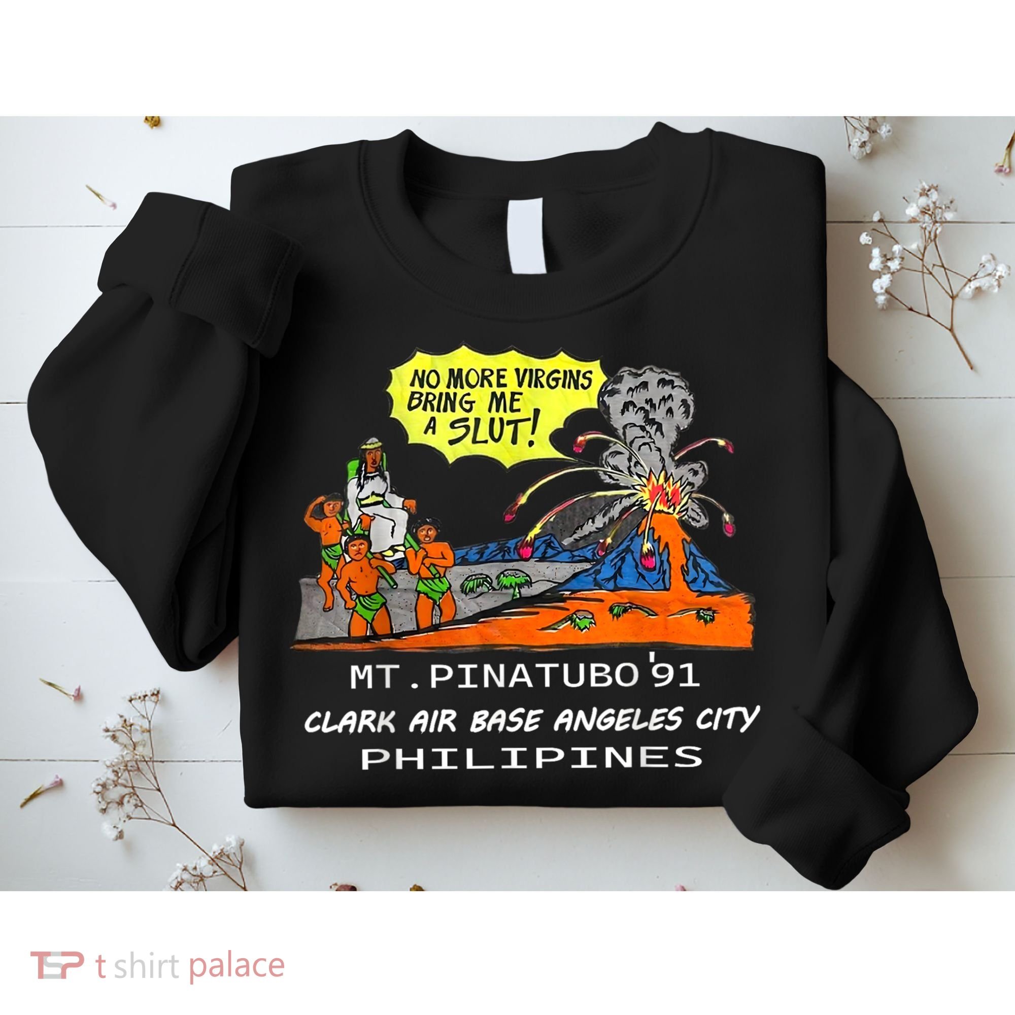 Mt Pinatubo No More Virgins Bring Me A Slut Sweatshirt