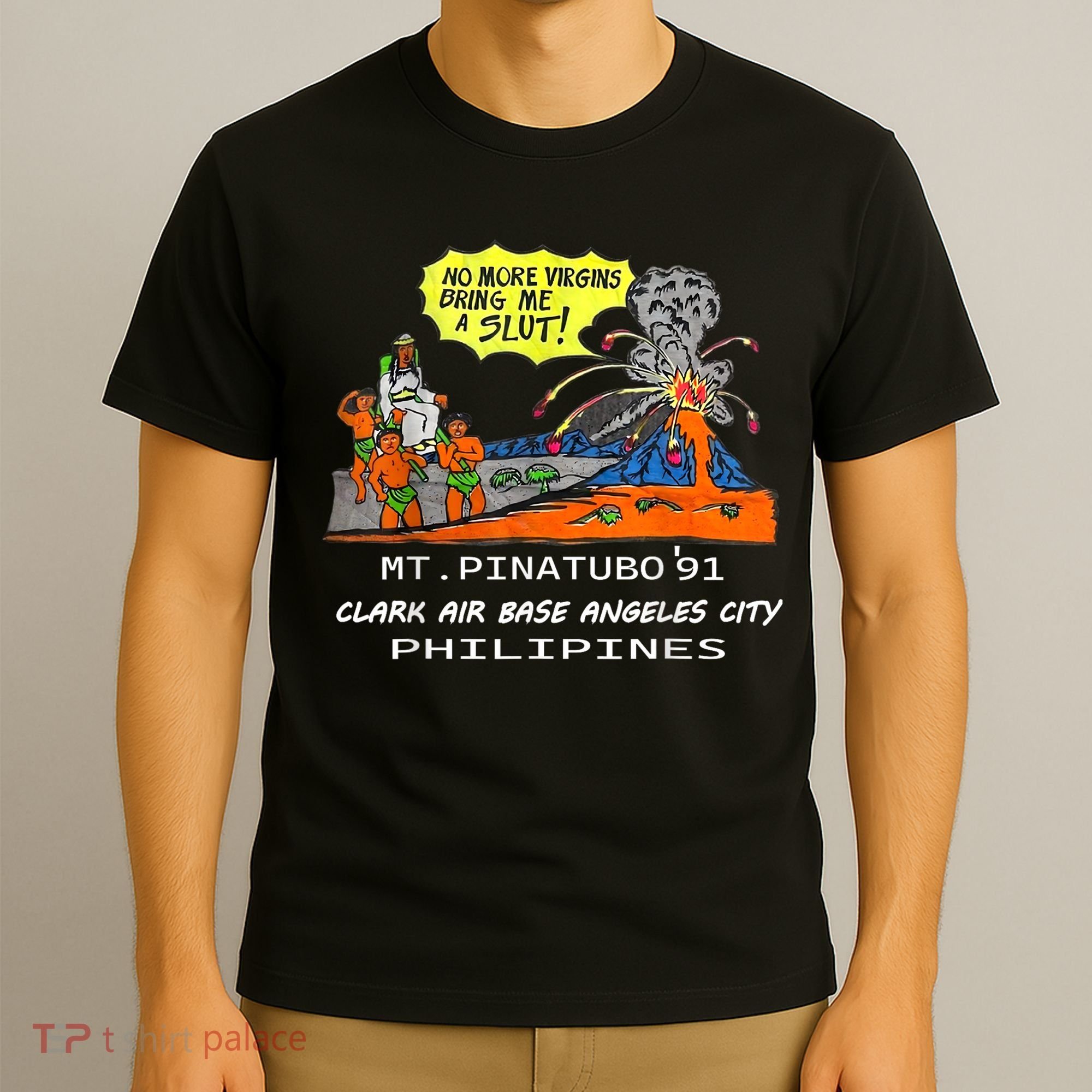 Mt Pinatubo No More Virgins Bring Me A Slut T-Shirt